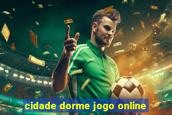 cidade dorme jogo online